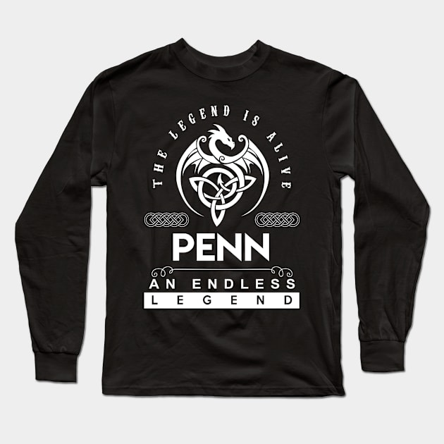 Penn Name T Shirt - The Legend Is Alive - Penn An Endless Legend Dragon Gift Item Long Sleeve T-Shirt by riogarwinorganiza